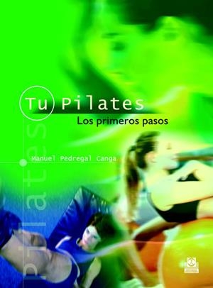 TU PILATES. LOS PRIMEROS PASOS | 9788480199025 | PEDREGAL CANGA, MANUEL | Galatea Llibres | Llibreria online de Reus, Tarragona | Comprar llibres en català i castellà online