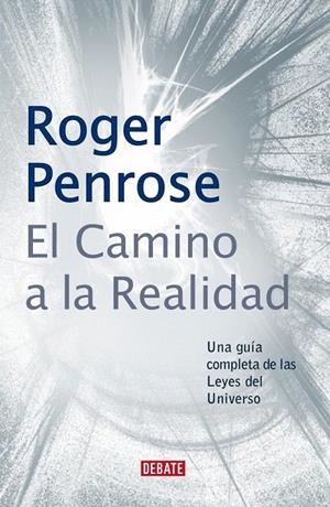 CAMINO A LA REALIDAD, EL | 9788483066812 | PENROSE, ROGER | Galatea Llibres | Llibreria online de Reus, Tarragona | Comprar llibres en català i castellà online