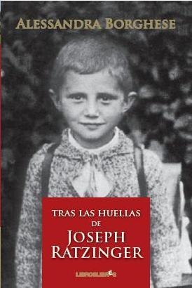 TRAS LAS HUELLAS DE JOSEPH RATZINGER | 9788496088672 | BORGHESE, ALESSANDRA (1963- ) | Galatea Llibres | Llibreria online de Reus, Tarragona | Comprar llibres en català i castellà online