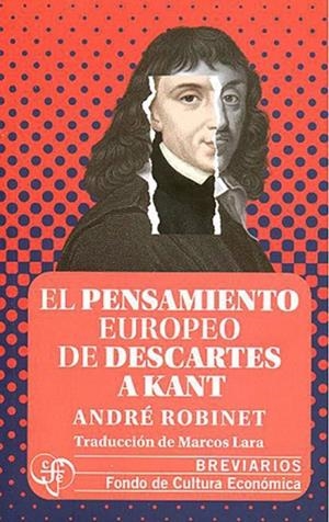EL PENSAMIENTO EUROPEO DE DESCARTES A KANT | 9786071683243 | ROBINET, ANDRE | Galatea Llibres | Llibreria online de Reus, Tarragona | Comprar llibres en català i castellà online
