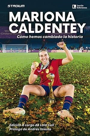 MARIONA CALDENTEY COMO HEMOS CAMBIADO LA HISTORIA | 9788418735721 | COLL, LAIA | Galatea Llibres | Llibreria online de Reus, Tarragona | Comprar llibres en català i castellà online