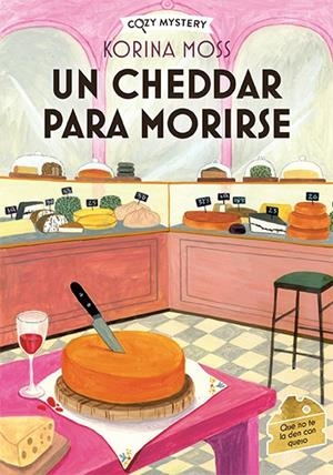 UN CHEEDAR PARA MORIRSE (COZY MYSTERY) | 9788410206038 | MOSS, KORINA | Galatea Llibres | Llibreria online de Reus, Tarragona | Comprar llibres en català i castellà online