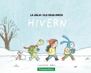 LA JÚLIA I ELS SEUS AMICS - HIVERN | 9788419829511 | DUBUC, MARIANNE | Galatea Llibres | Llibreria online de Reus, Tarragona | Comprar llibres en català i castellà online