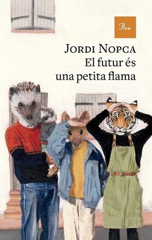 EL FUTUR ÉS UNA PETITA FLAMA | 9788410488069 | NOPCA, JORDI | Galatea Llibres | Llibreria online de Reus, Tarragona | Comprar llibres en català i castellà online