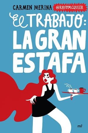 EL TRABAJO: LA GRAN ESTAFA | 9788427053410 | MERINA, CARMEN | Galatea Llibres | Librería online de Reus, Tarragona | Comprar libros en catalán y castellano online