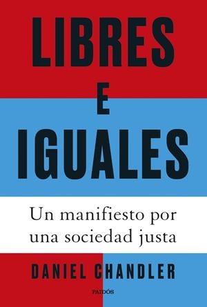LIBRES E IGUALES | 9788449343223 | CHANDLER, DANIEL | Galatea Llibres | Llibreria online de Reus, Tarragona | Comprar llibres en català i castellà online