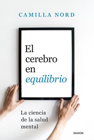 EL CEREBRO EN EQUILIBRIO | 9788449343230 | NORD, CAMILLA | Galatea Llibres | Llibreria online de Reus, Tarragona | Comprar llibres en català i castellà online