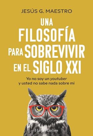 UNA FILOSOFÍA PARA SOBREVIVIR EN EL SIGLO XXI | 9788410641914 | G. MAESTRO, JESÚS | Galatea Llibres | Llibreria online de Reus, Tarragona | Comprar llibres en català i castellà online
