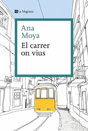 EL CARRER ON VIUS | 9788410009325 | MOYA, ANA | Galatea Llibres | Librería online de Reus, Tarragona | Comprar libros en catalán y castellano online