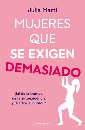 MUJERES QUE SE EXIGEN DEMASIADO | 9788410096967 | MARTÍ, JÚLIA | Galatea Llibres | Librería online de Reus, Tarragona | Comprar libros en catalán y castellano online