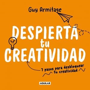 DESPIERTA TU CREATIVIDAD | 9788403524255 | ARMITAGE, GUY | Galatea Llibres | Llibreria online de Reus, Tarragona | Comprar llibres en català i castellà online