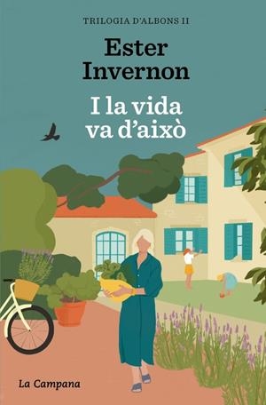 I LA VIDA VA D'AIXÒ (TRILOGIA D'ALBONS 2) | 9788419836519 | INVERNON CIRERA, ESTER | Galatea Llibres | Librería online de Reus, Tarragona | Comprar libros en catalán y castellano online