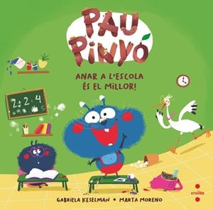 PAU PINYÓ: ANAR A L'ESCOLA ÉS EL MILLOR! | 9788466158381 | KESELMAN, GABRIELA | Galatea Llibres | Llibreria online de Reus, Tarragona | Comprar llibres en català i castellà online