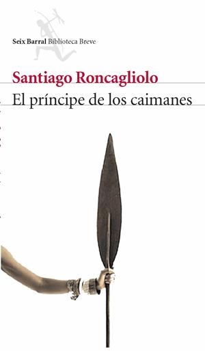 PRINCIPE DE LOS CAIMANES, E | 9788432212291 | RONCAGLIOLO, SANTIAGO | Galatea Llibres | Librería online de Reus, Tarragona | Comprar libros en catalán y castellano online