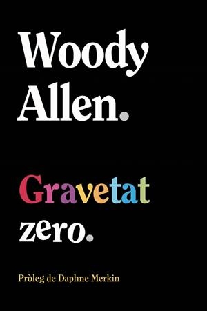 GRAVETAT ZERO | 9788411488563 | ALLEN, WOODY | Galatea Llibres | Llibreria online de Reus, Tarragona | Comprar llibres en català i castellà online
