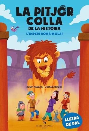 LA PITJOR COLLA DE LA HISTÒRIA. L’IMPERI ROMÀ MOLA! | 9788419747655 | ACOSTA, ALICIA | Galatea Llibres | Llibreria online de Reus, Tarragona | Comprar llibres en català i castellà online