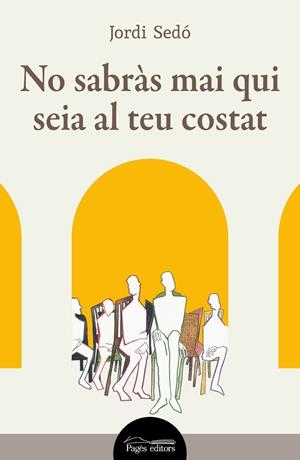 NO SABRÀS MAI QUI SEIA AL TEU COSTAT | 9788413035871 | SEDÓ SOLÉ, JORDI | Galatea Llibres | Llibreria online de Reus, Tarragona | Comprar llibres en català i castellà online