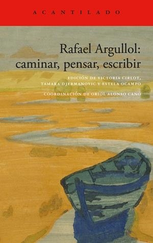RAFAEL ARGULLOL: CAMINAR, PENSAR, ESCRIBIR | 9788419958419 | ARGULLOL, RAFAEL | Galatea Llibres | Llibreria online de Reus, Tarragona | Comprar llibres en català i castellà online
