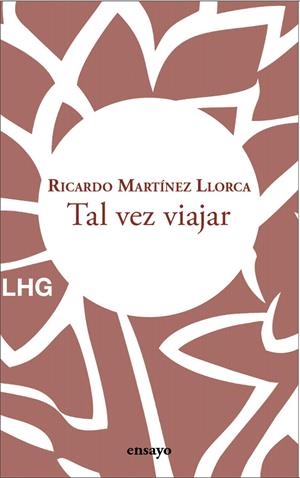 TAL VEZ VIAJAR | 9788418657665 | MARTÍNEZ LLORCA, RICARDO | Galatea Llibres | Librería online de Reus, Tarragona | Comprar libros en catalán y castellano online