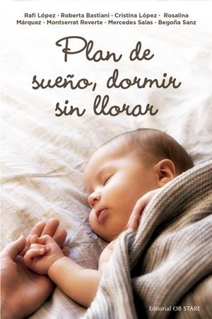 PLAN DE SUEÑO, DORMIR SIN LLORAR | 9788418956294 | LÓPEZ GÓMEZ, RAFAELA/BASTIANI, ROBERTA/LÓPEZ GÓMEZ, CRISTINA/REVERTE ACUÑA, MONTSERRAT/SANZ ECHEVARR | Galatea Llibres | Librería online de Reus, Tarragona | Comprar libros en catalán y castellano online