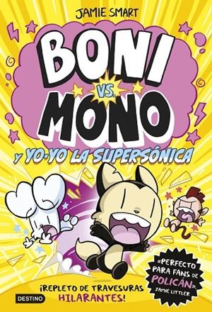 BONI VS MONO 4. BONI VS. MONO Y YO-YO, LA SUPERSÓNICA | 9788408297376 | SMART, JAMIE | Galatea Llibres | Librería online de Reus, Tarragona | Comprar libros en catalán y castellano online
