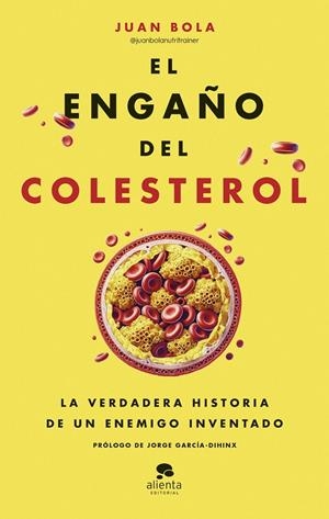 EL ENGAÑO DEL COLESTEROL | 9788413443799 | BOLA, JUAN | Galatea Llibres | Llibreria online de Reus, Tarragona | Comprar llibres en català i castellà online