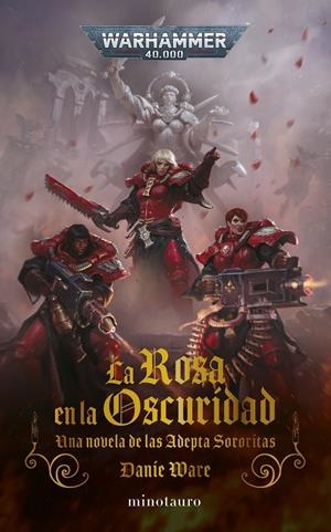 LA ROSA EN LA OSCURIDAD. WARHAMMER 40.000 | 9788445018606 | WARE, DANIE | Galatea Llibres | Llibreria online de Reus, Tarragona | Comprar llibres en català i castellà online