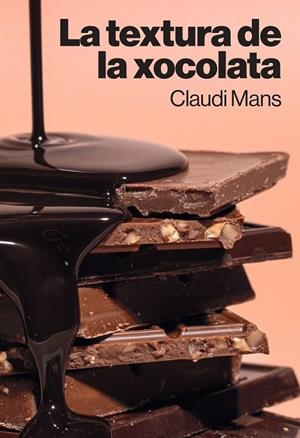 LA TEXTURA DE LA XOCOLATA | 9788410013827 | MANS, CLAUDI | Galatea Llibres | Librería online de Reus, Tarragona | Comprar libros en catalán y castellano online