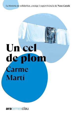 UN CEL DE PLOM - ARA TEMES CLAU | 9788411731522 | MARTÍ CANTÍ, CARME | Galatea Llibres | Librería online de Reus, Tarragona | Comprar libros en catalán y castellano online