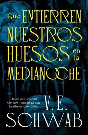 QUE ENTIERREN NUESTROS HUESOS EN LA MEDIANOCHE (ED. ESPECIAL) | 9788410085626 | SCHWAB, V. E. | Galatea Llibres | Librería online de Reus, Tarragona | Comprar libros en catalán y castellano online