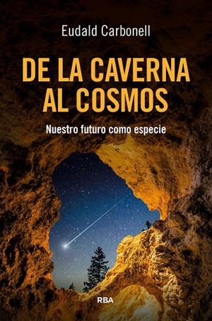 DE LA CAVERNA AL COSMOS | 9788411328173 | CARBONELL ROURA, EUDALD | Galatea Llibres | Llibreria online de Reus, Tarragona | Comprar llibres en català i castellà online