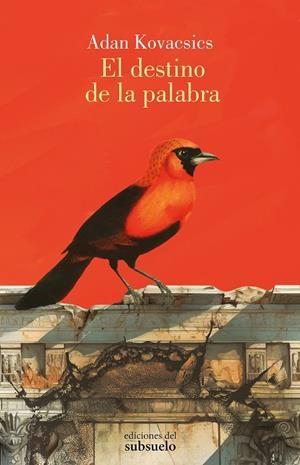 EL DESTINO DE LA PALABRA | 9788412974706 | KOVACSICS, ADAN | Galatea Llibres | Librería online de Reus, Tarragona | Comprar libros en catalán y castellano online