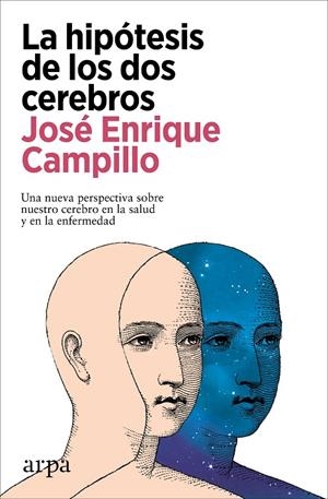 LA HIPÓTESIS DE LOS DOS CEREBROS | 9788410313422 | CAMPILLO, JOSÉ ENRIQUE | Galatea Llibres | Llibreria online de Reus, Tarragona | Comprar llibres en català i castellà online