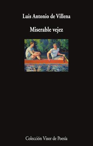 MISERABLE VEJEZ | 9788498955545 | VILLENA, LUIS ANTONIO DE | Galatea Llibres | Librería online de Reus, Tarragona | Comprar libros en catalán y castellano online