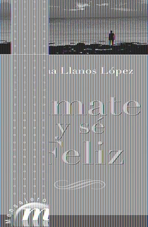 AMATE Y SE FELIZ | 9788427127968 | LLANOS LOPEZ, ELENA | Galatea Llibres | Llibreria online de Reus, Tarragona | Comprar llibres en català i castellà online