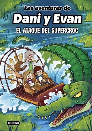 LAS AVENTURAS DE DANI Y EVAN 11. EL ATAQUE DEL SUPERCROC | 9788408297925 | LAS AVENTURAS DE DANI Y EVAN | Galatea Llibres | Llibreria online de Reus, Tarragona | Comprar llibres en català i castellà online