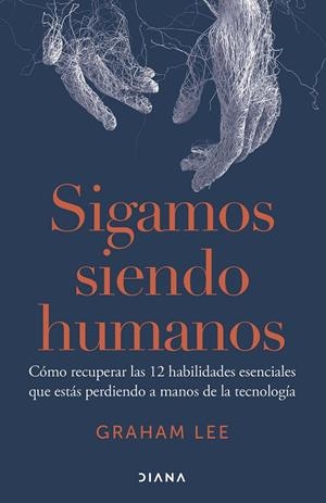 SIGAMOS SIENDO HUMANOS | 9788411192156 | LEE, GRAHAM | Galatea Llibres | Librería online de Reus, Tarragona | Comprar libros en catalán y castellano online