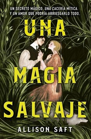 UNA MAGIA SALVAJE | 9788445019474 | SAFT, ALLISON | Galatea Llibres | Librería online de Reus, Tarragona | Comprar libros en catalán y castellano online