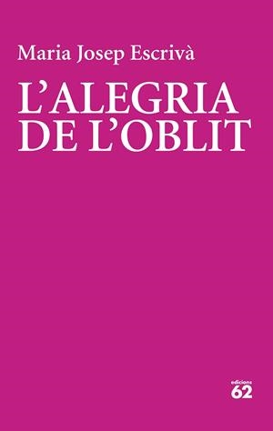 L'ALEGRIA DE L'OBLIT | 9788429782356 | ESCRIVÀ VIDAL, MARIA JOPEP | Galatea Llibres | Llibreria online de Reus, Tarragona | Comprar llibres en català i castellà online