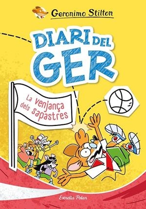 DIARI DEL GER 2. LA VENJANÇA DELS SAPASTRES. GERONIMO STILTON | 9791387519049 | Galatea Llibres | Llibreria online de Reus, Tarragona | Comprar llibres en català i castellà online