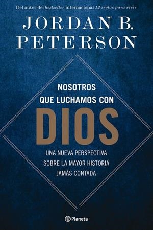 NOSOTROS QUE LUCHAMOS CON DIOS | 9788408294498 | PETERSON, JORDAN B. | Galatea Llibres | Librería online de Reus, Tarragona | Comprar libros en catalán y castellano online