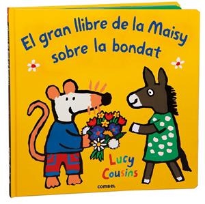 EL GRAN LLIBRE DE LA MAISY SOBRE LA BONDAT | 9788411582353 | COUSINS, LUCY | Galatea Llibres | Llibreria online de Reus, Tarragona | Comprar llibres en català i castellà online