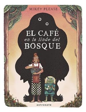 EL CAFE EN LA LINDE DEL BOSQUE | 9788467969535 | PLEASE, MICKEY | Galatea Llibres | Librería online de Reus, Tarragona | Comprar libros en catalán y castellano online