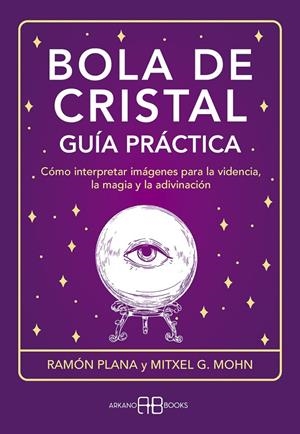 BOLA DE CRISTAL. GUÍA PRÁCTICA | 9788419510358 | G. MOHN, MITXELL/PLANA LÓPEZ, RAMÓN | Galatea Llibres | Llibreria online de Reus, Tarragona | Comprar llibres en català i castellà online