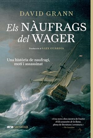 ELS NÀUFRAGS DEL WAGER | 9788411730815 | GRANN, DAVID | Galatea Llibres | Librería online de Reus, Tarragona | Comprar libros en catalán y castellano online