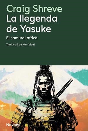 LA LLEGENDA DE YASUKE | 9788410180215 | SHREVE, CRAIG | Galatea Llibres | Llibreria online de Reus, Tarragona | Comprar llibres en català i castellà online