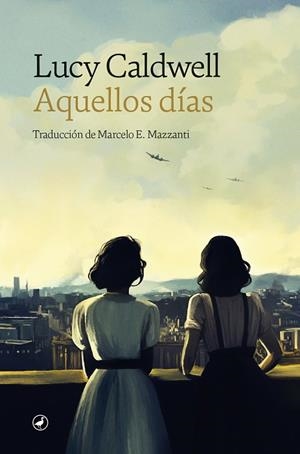 AQUELLOS DÍAS | 9788419722041 | CALDWELL, LUCY | Galatea Llibres | Llibreria online de Reus, Tarragona | Comprar llibres en català i castellà online