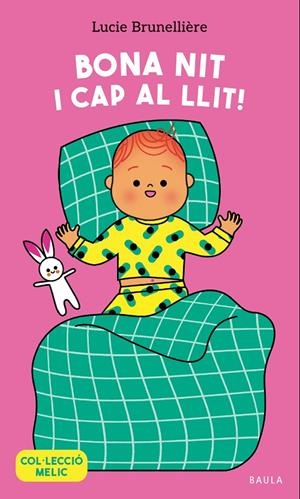 BONA NIT I CAP AL LLIT! | 9788447953653 | BRUNELLIÈRE, LUCIE | Galatea Llibres | Librería online de Reus, Tarragona | Comprar libros en catalán y castellano online