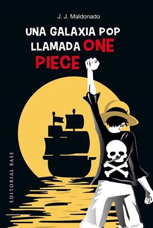 UNA GALAXIA POP LLAMADA ONE PIECE | 9788410043442 | MALDONADO, J. J. | Galatea Llibres | Librería online de Reus, Tarragona | Comprar libros en catalán y castellano online