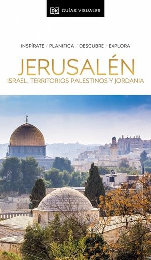 JERUSALÉN, ISRAEL, TERRITORIOS PALESTINOS Y JORDANIA (GUÍAS VISUALES) | 9780241678688 | DK | Galatea Llibres | Llibreria online de Reus, Tarragona | Comprar llibres en català i castellà online